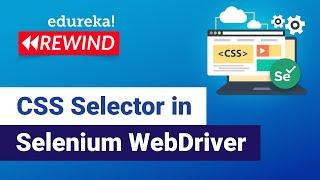 CSS Selector in Selenium WebDriver | Selenium Certification Training | Edureka | Testing Rewind - 1