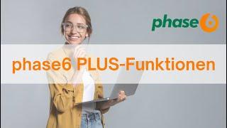 phase6 PLUS-Funktionen