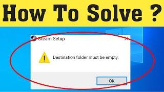 How To Fix "Destination Folder Must Be Empty" Steam Error || Solve Destination Folder Must Be Empty