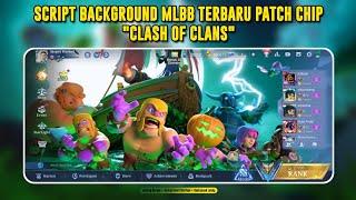 BARU NIH !!! | SCRIPT BACKGROUND MLBB PATCH CHIP TEMA "CLASH OF CLANS"