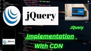 jQuery Implementation  With CDN Tutorial