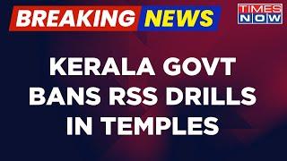 Breaking News | Kerala Temple Board 'Bans' RSS Drills In Temples, Pinarayi Govt Issues Circular