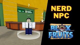 What Does The Nerd Do in Blox Fruits | How To Talk To Nerd NPC?