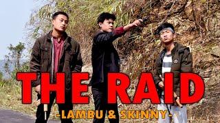 THE RAID | LAMBU & SKINNY