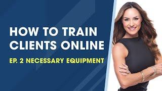 How to Train Clients Online: Equipment Needs