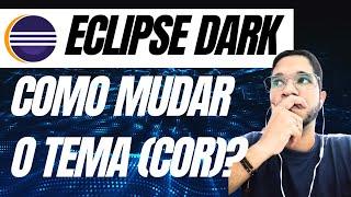 Como Mudar o Tema do Eclipse IDE 2024? Mude de Light para Dark (Preto)