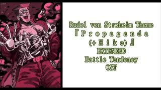 『 P r o p a g a n d a (+ H i k e) 』- [ Rudol von Stroheim Theme ] - {EXTENDED} - Battle Tendency OST