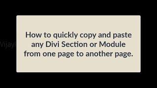 Quick Copy Paste any Divi Module, layout, section from one page to another page