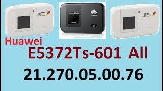 Unlock Huawei E5372Ts-601 21.270.05.00.76   E5372Ts-601 Model  All Version Free 110%  in 2019