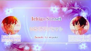 [Sasaki to miyano] Sasaki & Miyano  - Ichigo Sunset(Romaji,Kanji,English,Chinese)Lyrics