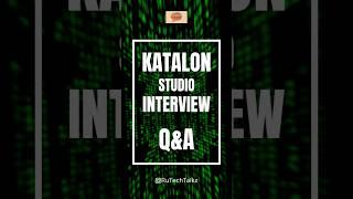 #shorts #youtubeshorts #katalonstudio interview questions and answers