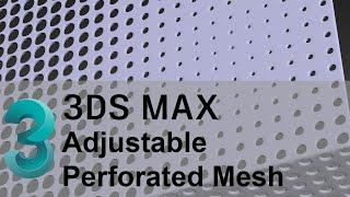 3Ds Max Dynamically control a perforated mesh tutorial