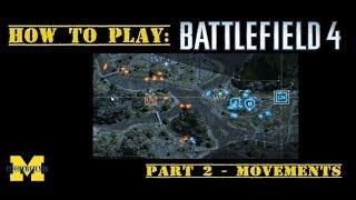 How To Play Battlefield 4 - Part 2 - Basic Movements and Mini-Map Awareness