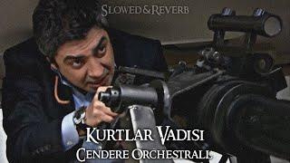 Kurtlar Vadisi - Cendere Orchestrall (Slowed-Reverb)