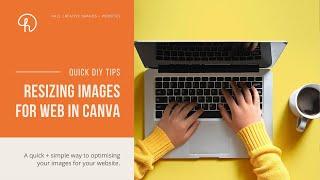 How to optimise and resize your images for web using Canva!