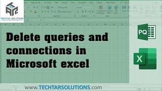 Delete queries and connections in Microsoft excel: Quickest Method