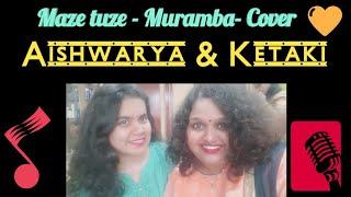 Maze Tuze- Muramba- Ft. Ketaki Ranade