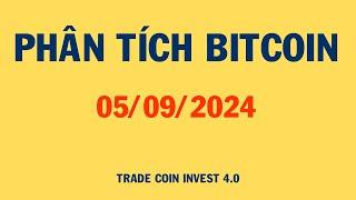 PHÂN TÍCH BITCOIN HÔM NAY VÀ CẬP NHẬT THỊ TRƯỜNG CRYPTO | NHẬN ĐỊNH GIÁ BITCOIN NGÀY 05/09/2024