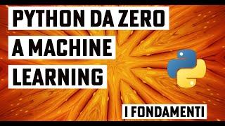 LE BASI DI PYTHON CON JUPYTER LAB [CORSO PYTHON  DA ZERO AL MACHINE LEARNING #1]