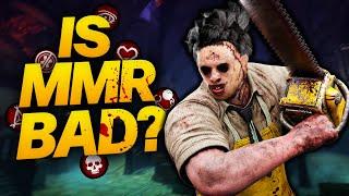 MMR is GOOD For DBD? | Dead By Daylight