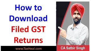 How to Download GST Returns from GST Portal I Filed GST Returns  I CA Satbir Singh