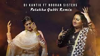 Dj Kantik Ft Nooran Sisters - Patakha Guddi Remix