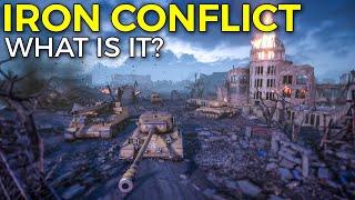 WoT + WT + COH... or What is Iron Conflict? | First Look