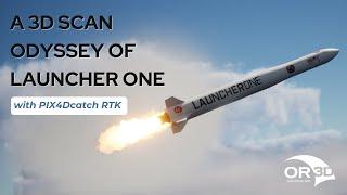 Earth To The Stars: A 3D Scan Odyssey of Launcher One