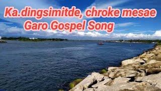 Ka.dingsimitde chroke mesae Garo Gospel Song Sung Teman Sangma Edit Jobseng S Sangma