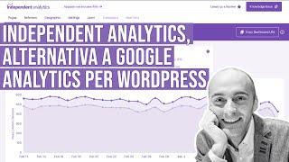 Independent Analytics: un’alternativa a Google Analytics su WordPress: