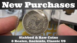 New Purchases - Slabbed & Raw Coins - 8 Reales, Ancients, Classic US