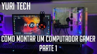 COMO MONTAR UM PC GAMER! Parte 1 - Yuri Tech Reparos