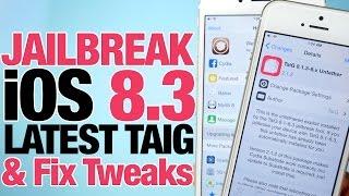 Jailbreak iOS 8.3 & Fix Tweaks - Updated Taig 2.1.3