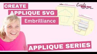 How to Create SVG Files for ScanNCut in Embrilliance | Applique Series