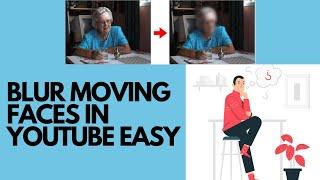 How to Blur Moving Faces and Objects in Youtube Video Editor