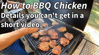 How to BBQ Chicken, Thighs - All the details you just can't get in a short video