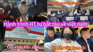 Hành trình HT tự bắt tàu siêu tốc về việt nam bằng đường hữu nghị quan