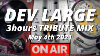 Dev Large Tribute Mix DJ Streaming May 4th 2021