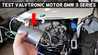 HOW TO TEST VALVETRONIC MOTOR ON BMW E90 E91 E92 E93