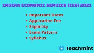 Indian Economic Service (IES) 2021 | For Post Graduates in Economics | Notification | Syllabus