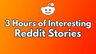 3 Hours of Interesting Reddit Stories (to sleep to) - AskReddit Story Compilation