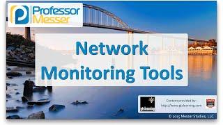 Network Monitoring Tools - CompTIA Network+ N10-006 - 2.1