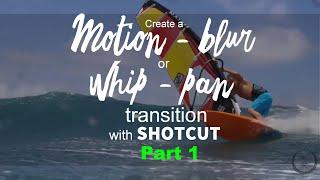 TUTORIAL - create Motion-blur pan transitions (Whip-pan) for FREE with SHOTCUT - PART 1 (Method 1)