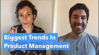 Product Management Trends (by Facebook Product Leader)