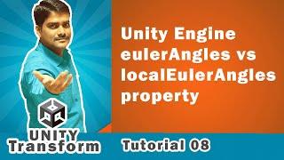 eulerAngles vs localEulerAngles in Unity - Unity Scripting API Transform Tutorial 08