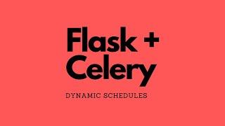 How to Dynamically Add Schedules to Celery Beat