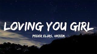 Peder Elias - Loving You Girl  ft. Hkeem (Lyrics)