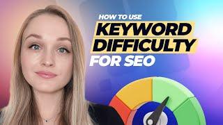 What is Keyword Difficulty and How to Use it for Good SEO