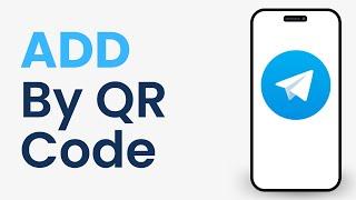 How to Add Someone on Telegram By QR Code