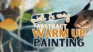 Loosen Up & Get Creative! Abstract Warm-Up Painting Demo